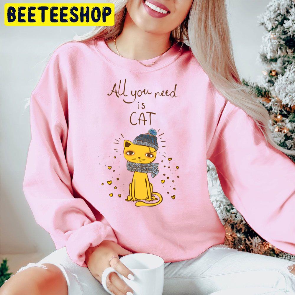 All I Want Need Is Cat Trending Unisex Hoodie All I Want Need Is Cat Trending Unisex Hoodie