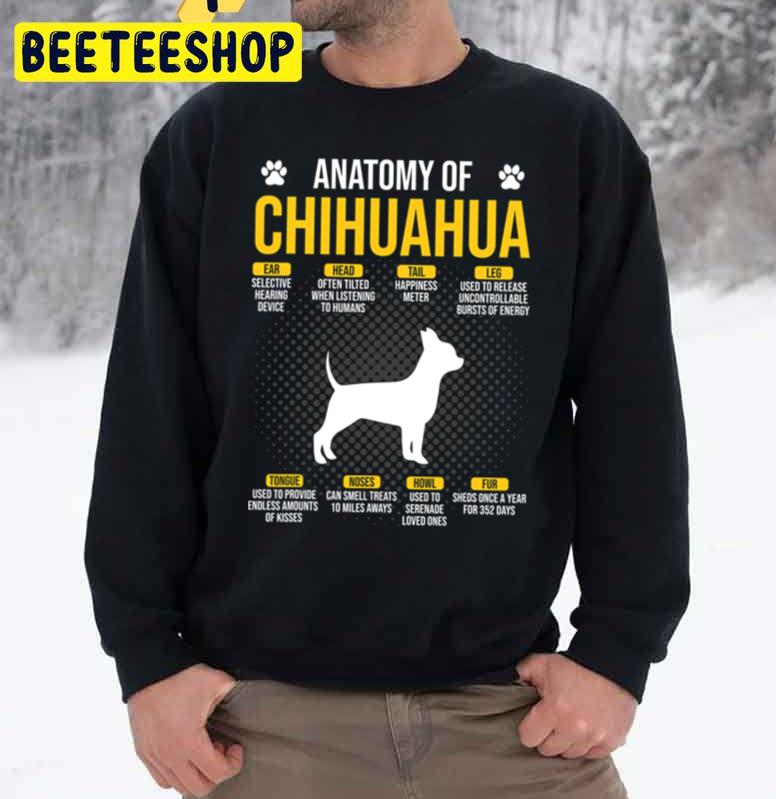 Anatomy Of Chihuahua Dog Lover Trending Unisex Sweatshirt Anatomy Of Chihuahua Dog Lover Trending Unisex Sweatshirt