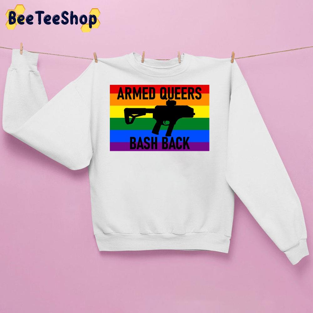 Armed Queers Bash Back LGBTQ+ Trending Unisex Sweatshirt Armed Queers Bash Back LGBTQ+ Trending Unisex Sweatshirt