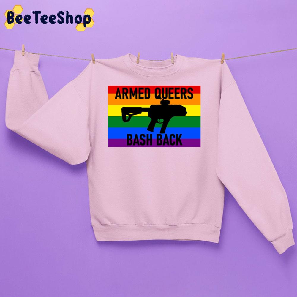 Armed Queers Bash Back LGBTQ+ Trending Unisex Sweatshirt Armed Queers Bash Back LGBTQ+ Trending Unisex Sweatshirt