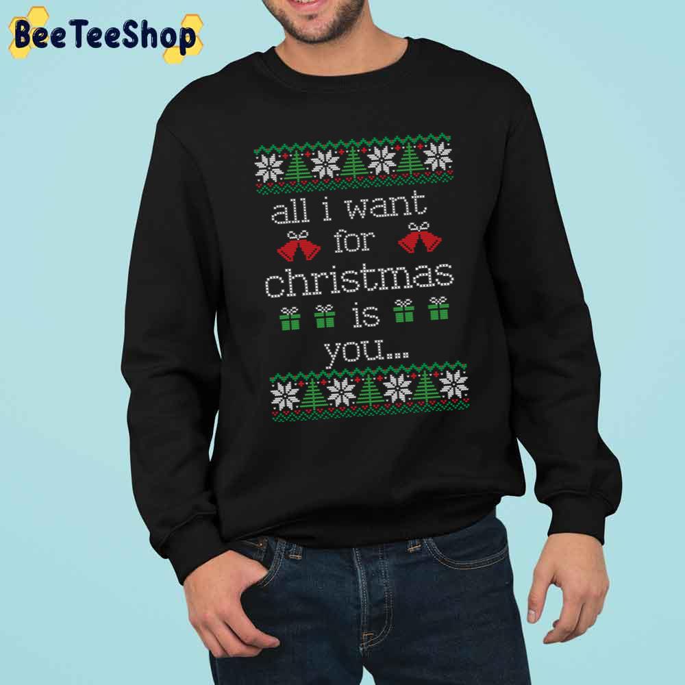 Art All I Want For Christmas Is You Trending Unisex Sweatshirt Art All I Want For Christmas Is You Trending Unisex Sweatshirt