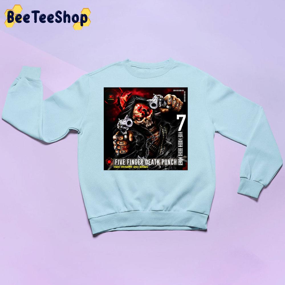 Art Five Finger Death Punch And Justice For None Trending Unisex Sweatshirt Art Five Finger Death Punch And Justice For None Trending Unisex Sweatshirt