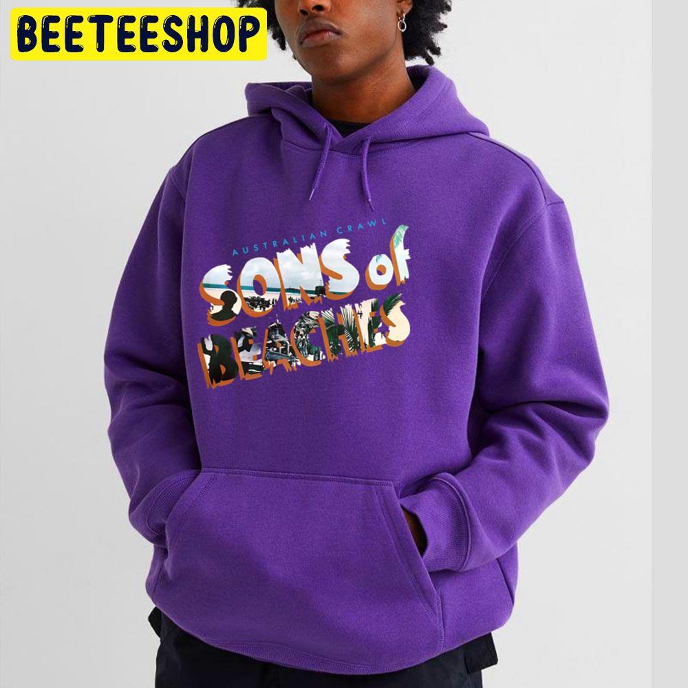 Australian Crawl Sons Of Beaches Trending Unisex Hoodie Australian Crawl Sons Of Beaches Trending Unisex Hoodie