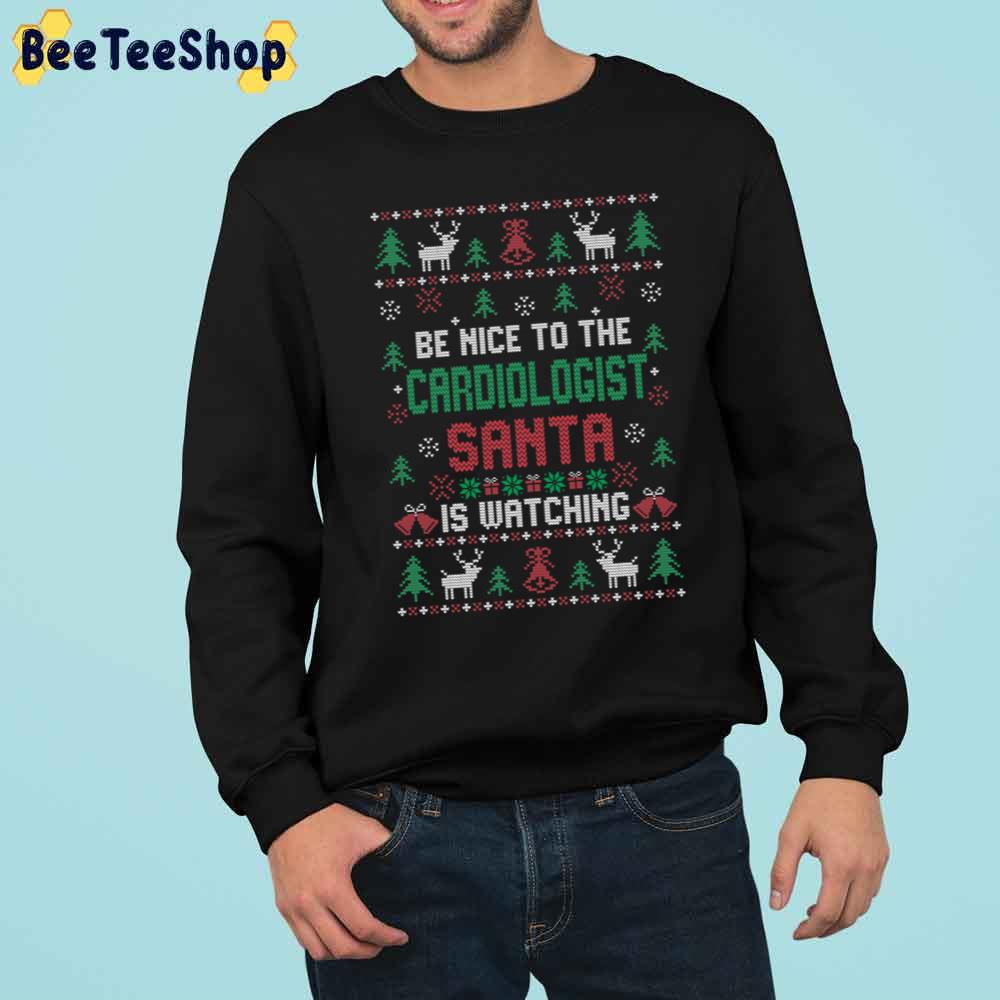 Be Nice To The Cardiologist Santa Is Watching Knit Christmas Style Trending Unisex Sweatshirt Be Nice To The Cardiologist Santa Is Watching Knit Christmas Style Trending Unisex Sweatshirt