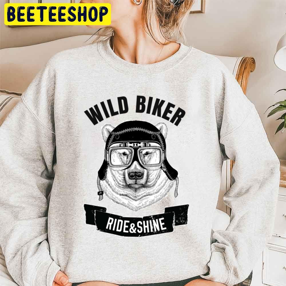 Bear Wild Biker Ride And Shine Trending Unisex Sweatshirt Bear Wild Biker Ride And Shine Trending Unisex Sweatshirt
