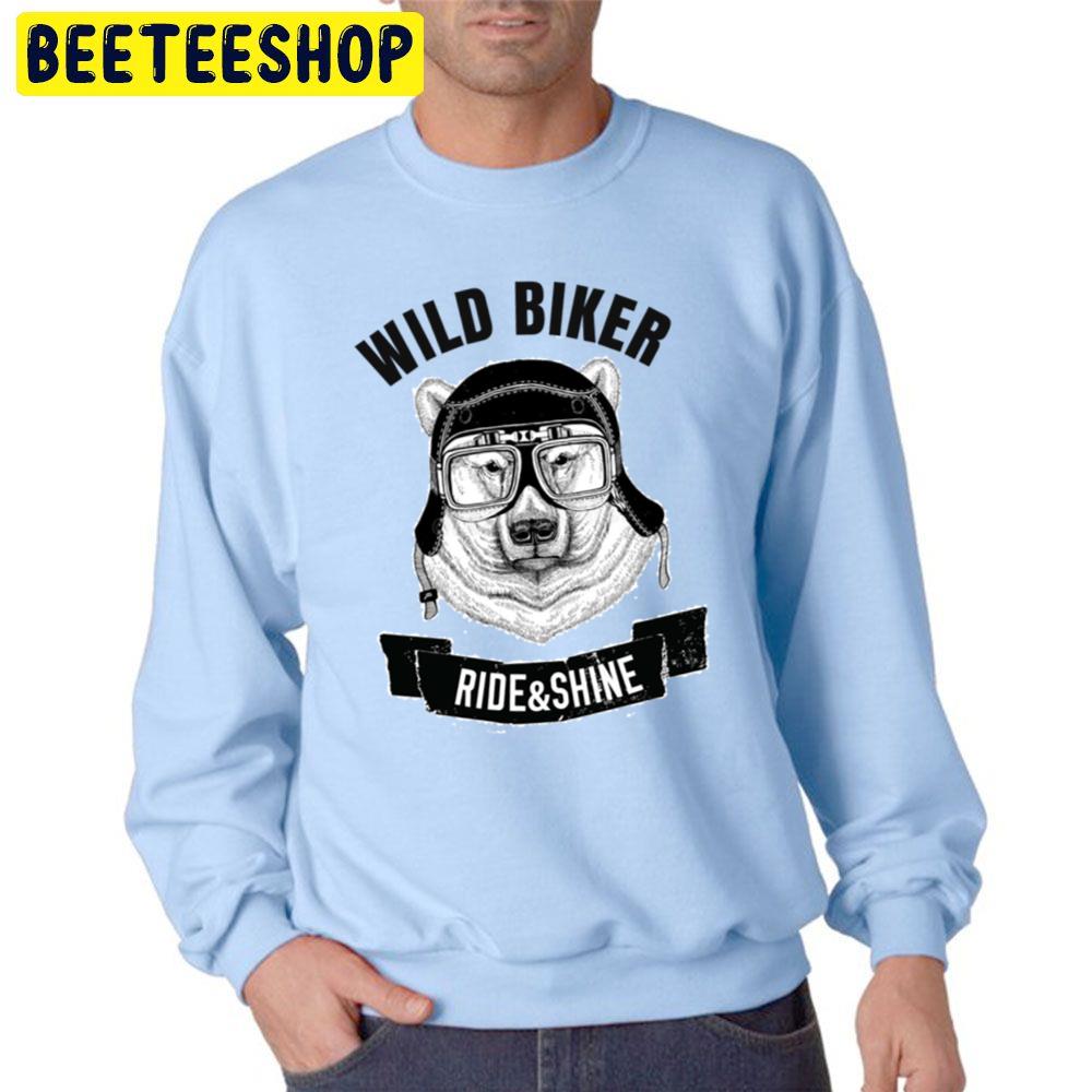 Bear Wild Biker Ride And Shine Trending Unisex Sweatshirt Bear Wild Biker Ride And Shine Trending Unisex Sweatshirt