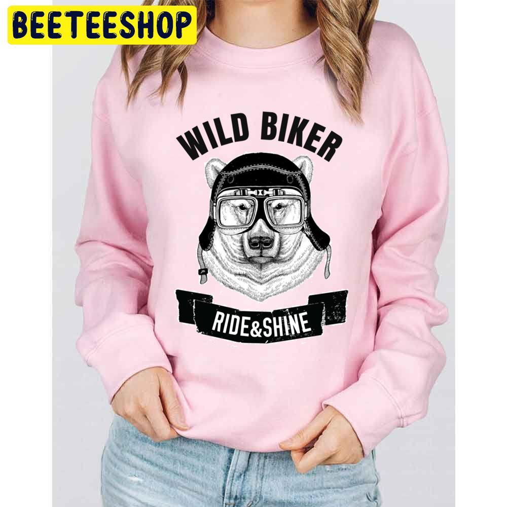 Bear Wild Biker Ride And Shine Trending Unisex Sweatshirt Bear Wild Biker Ride And Shine Trending Unisex Sweatshirt