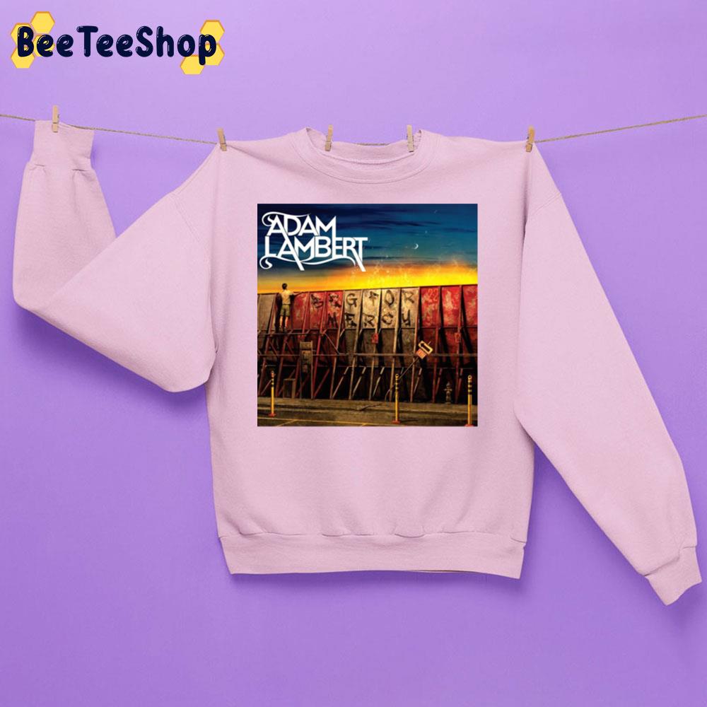 Beg For Mercy Adam Lambert Trending Unisex Sweatshirt Beg For Mercy Adam Lambert Trending Unisex Sweatshirt