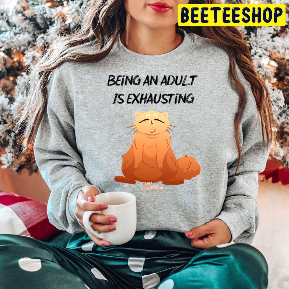 Being An Adult Is Exhausting Funny Cat Trending Unisex Hoodie Being An Adult Is Exhausting Funny Cat Trending Unisex Hoodie