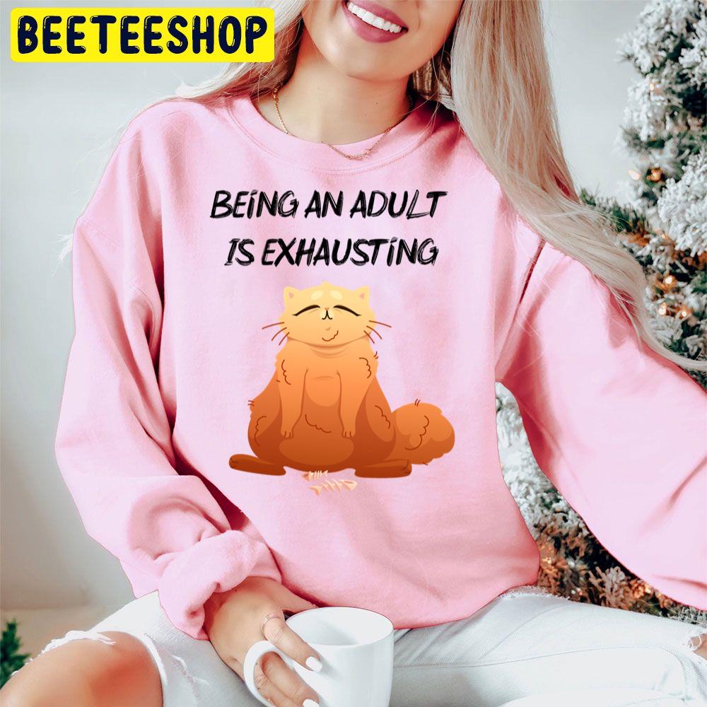 Being An Adult Is Exhausting Funny Cat Trending Unisex Hoodie Being An Adult Is Exhausting Funny Cat Trending Unisex Hoodie