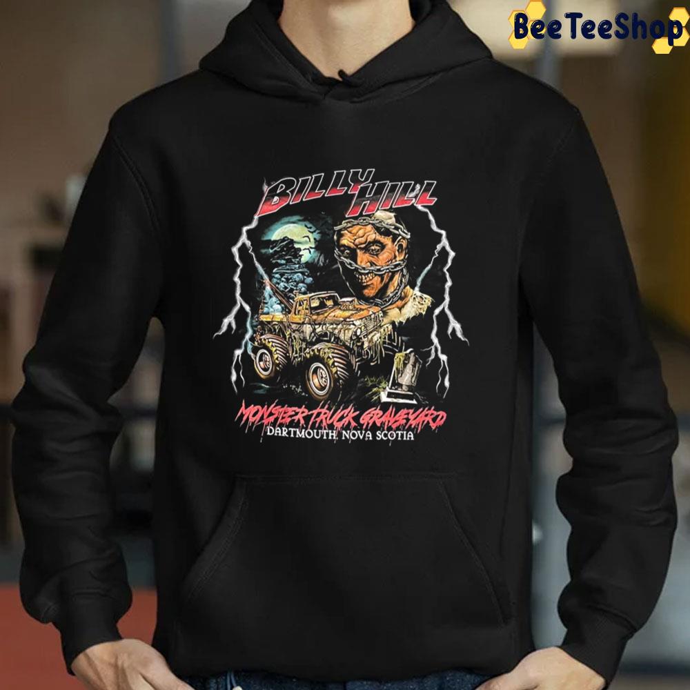 Billy Hill Monster Truck Graveyard Trending Unisex Sweatshirt Billy Hill Monster Truck Graveyard Trending Unisex Sweatshirt