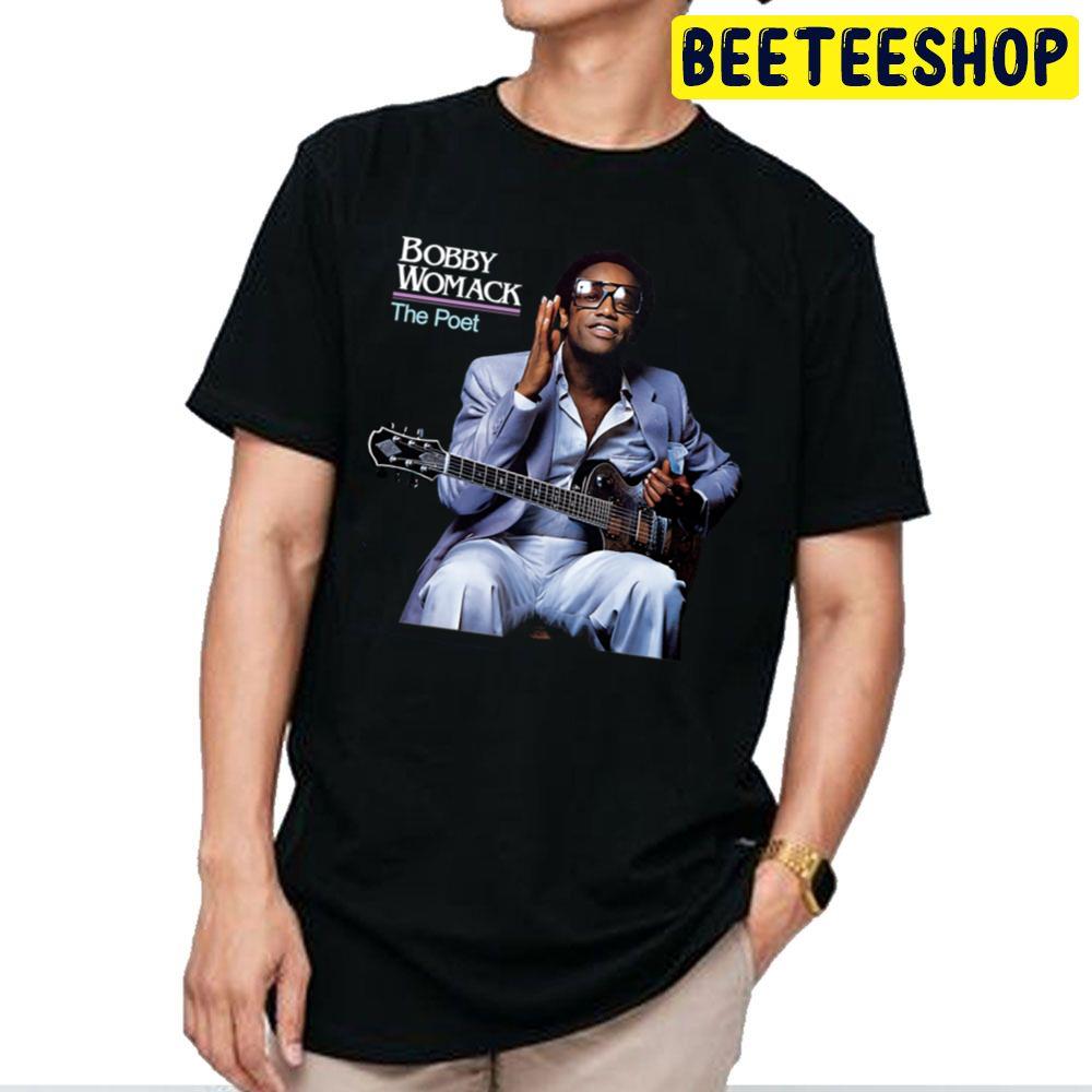 Bobby Womack The Poet Trending Unisex T Shirt Bobby Womack The Poet Trending Unisex T Shirt