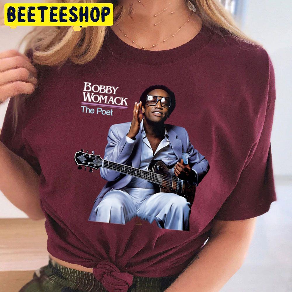 Bobby Womack The Poet Trending Unisex T Shirt Bobby Womack The Poet Trending Unisex T Shirt