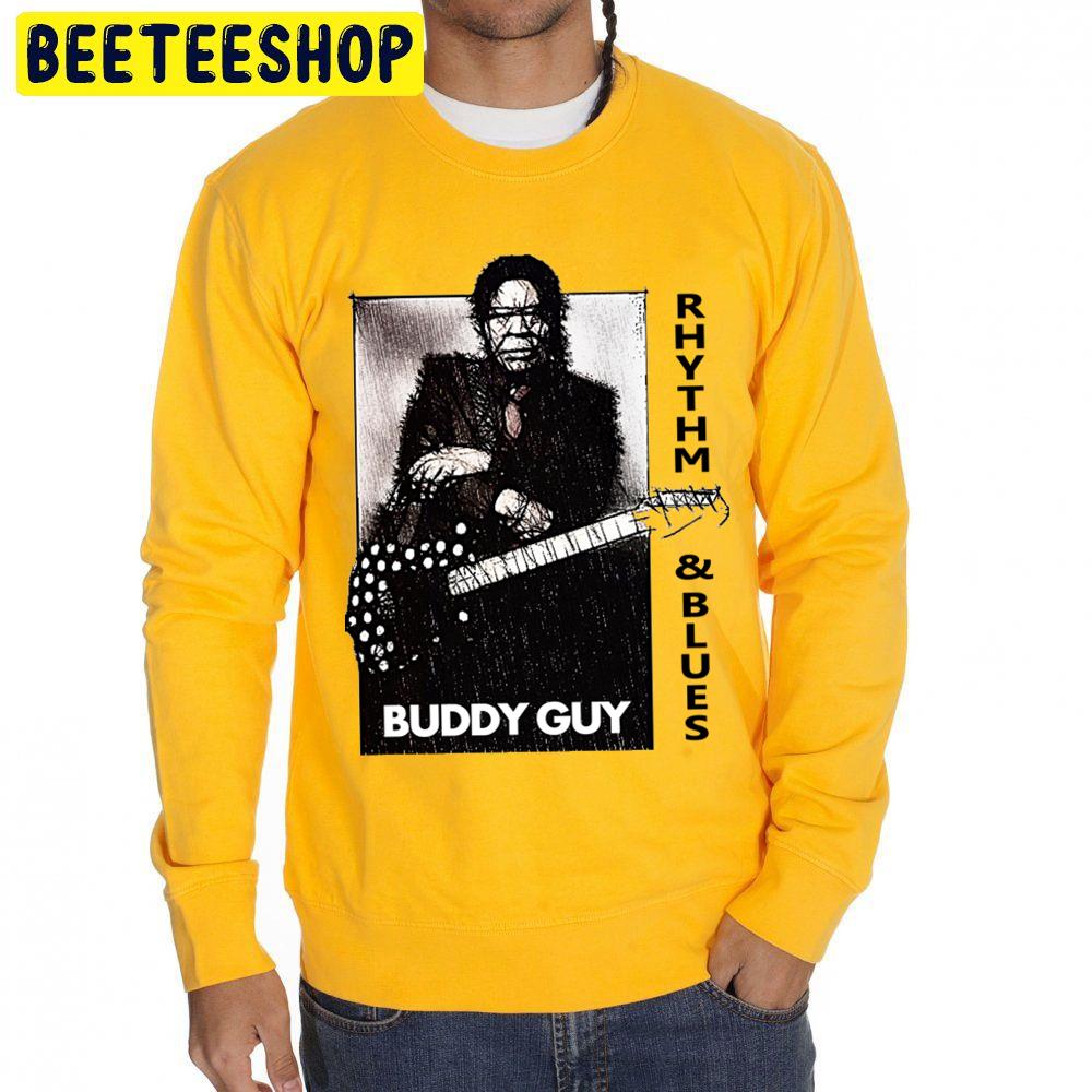 Buddy Guy Rhythm Andblues Trending Unisex Sweatshirt Buddy Guy Rhythm Andblues Trending Unisex Sweatshirt