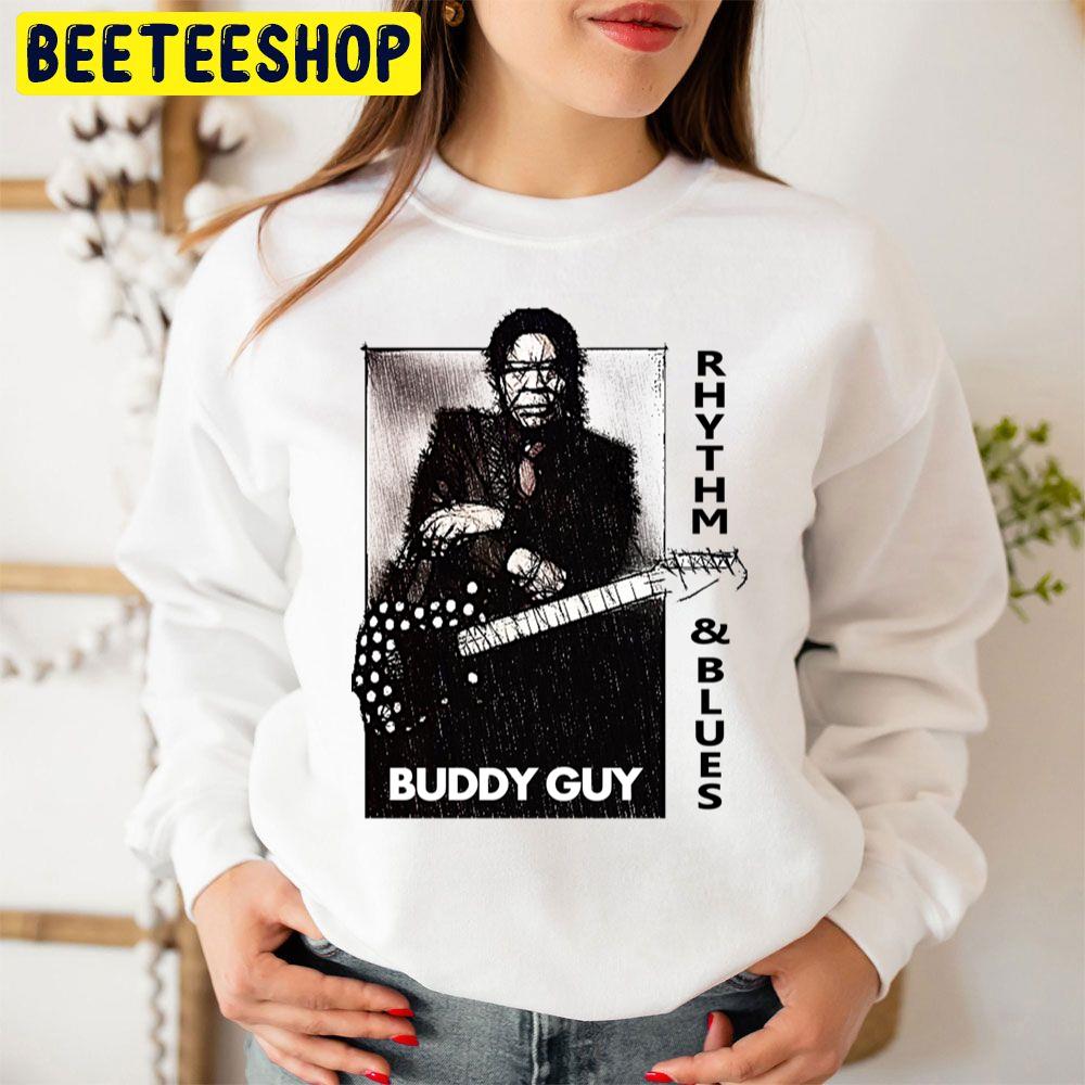 Buddy Guy Rhythm Andblues Trending Unisex Sweatshirt Buddy Guy Rhythm Andblues Trending Unisex Sweatshirt