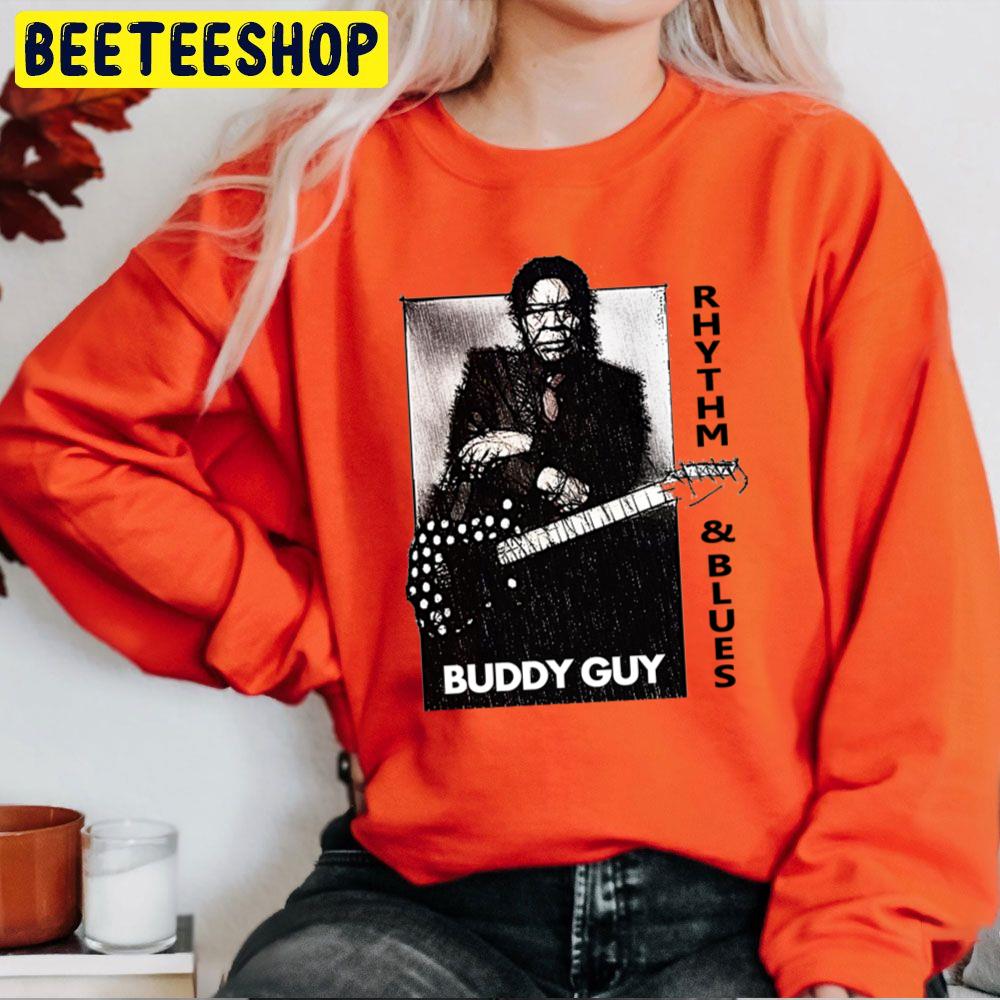 Buddy Guy Rhythm Andblues Trending Unisex Sweatshirt Buddy Guy Rhythm Andblues Trending Unisex Sweatshirt