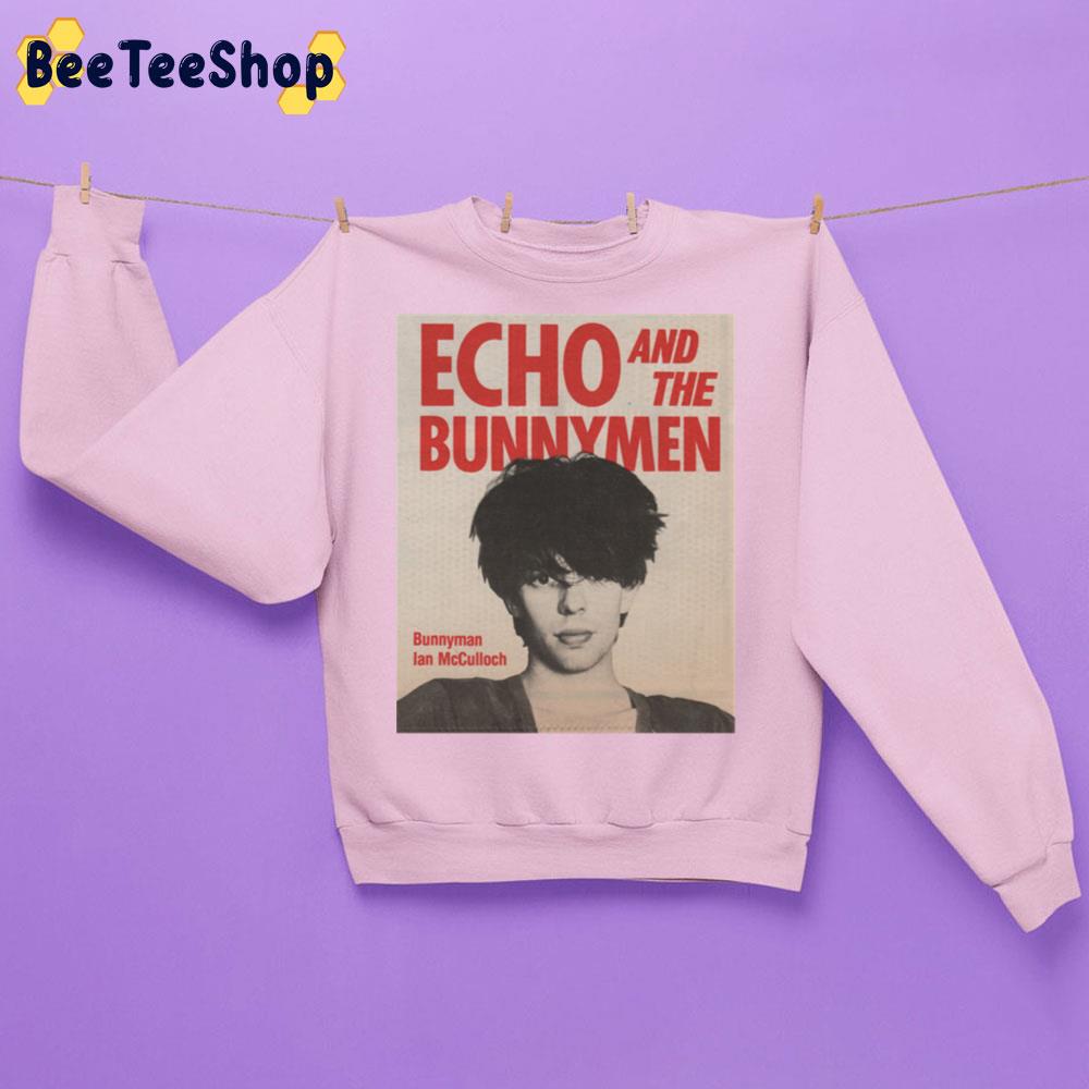 Bunnyman Ian Mcculloch Echo And The Bunnymen Trending Unisex Sweatshirt Bunnyman Ian Mcculloch Echo And The Bunnymen Trending Unisex Sweatshirt