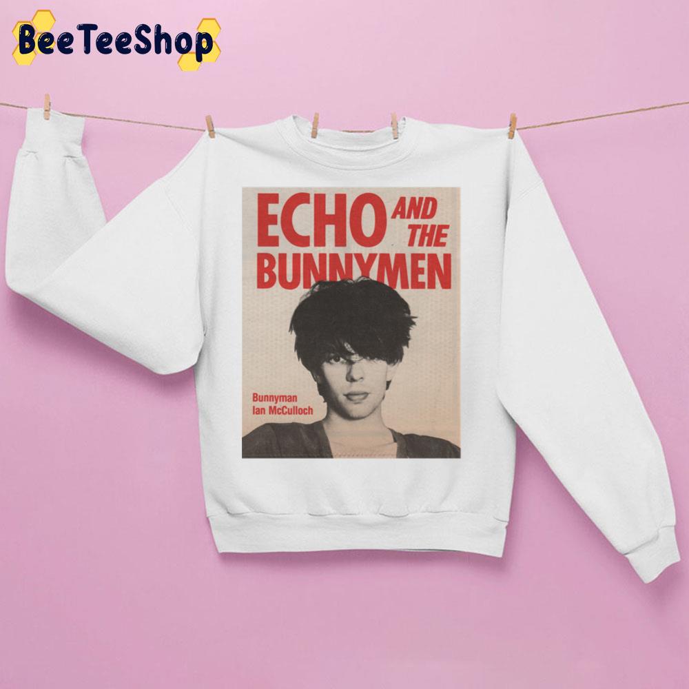 Bunnyman Ian Mcculloch Echo And The Bunnymen Trending Unisex Sweatshirt Bunnyman Ian Mcculloch Echo And The Bunnymen Trending Unisex Sweatshirt