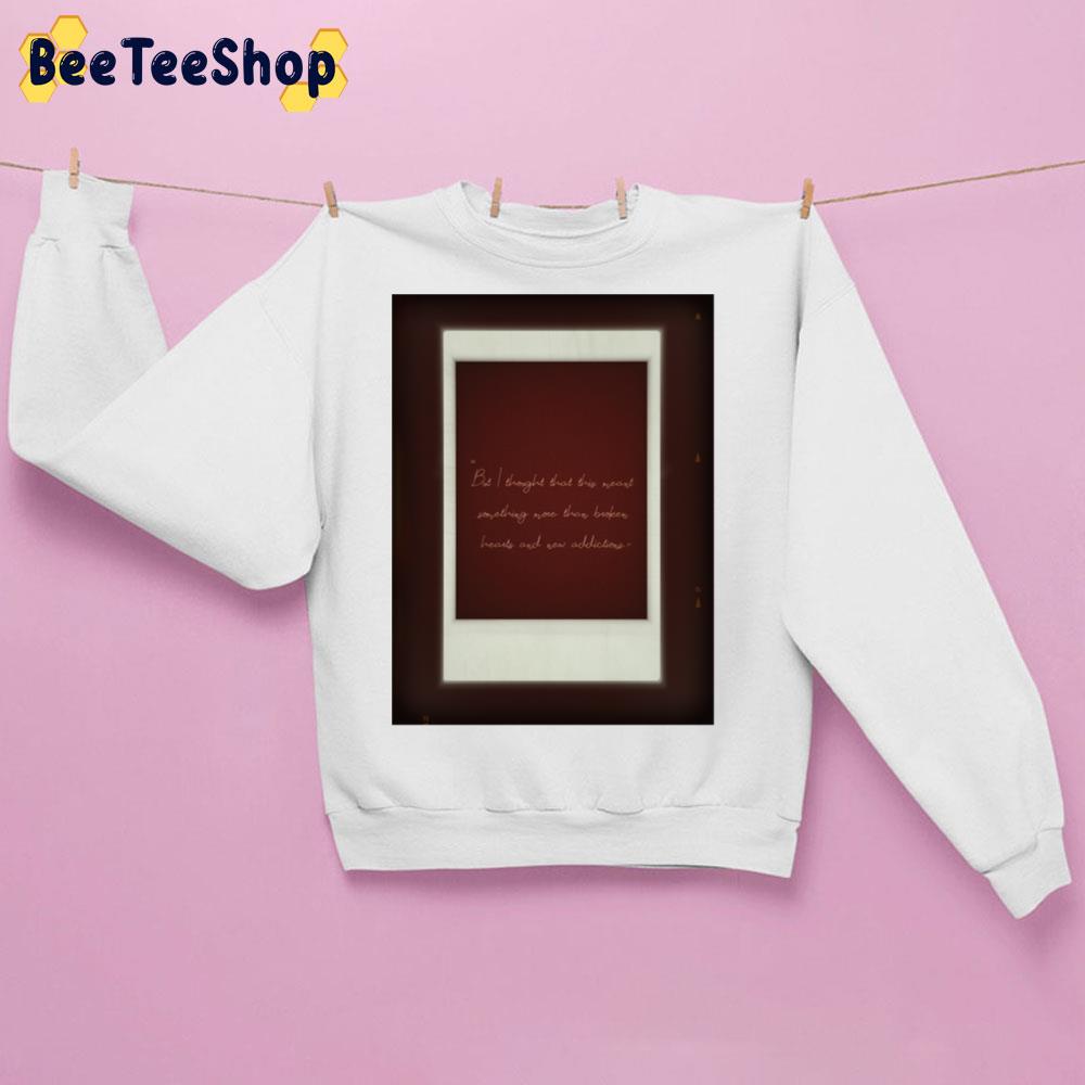 But I Thought That Thist Meant Something Move Than Broken Heart And Neu Addiction Death Cab Lyrics Trending Unisex Sweatshirt But I Thought That Thist Meant Something Move Than Broken Heart And Neu Addiction Death Cab Lyrics Trending Unisex Sweatshirt