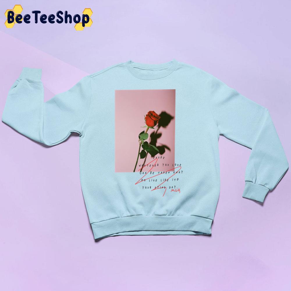 Cause Whatever You Love Mgk Lyrics Trending Unisex Sweatshirt Cause Whatever You Love Mgk Lyrics Trending Unisex Sweatshirt
