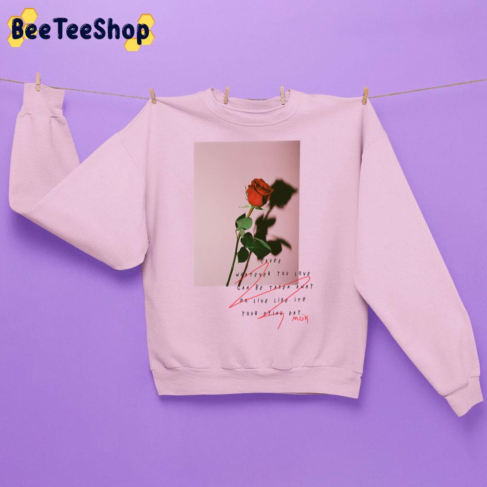 Cause Whatever You Love Mgk Lyrics Trending Unisex Sweatshirt Cause Whatever You Love Mgk Lyrics Trending Unisex Sweatshirt