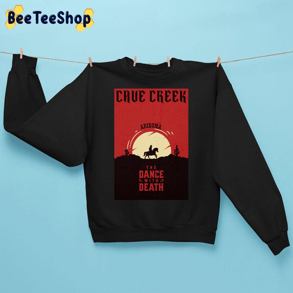 Cave Creek Arizona The Dance With Deatn Trending Unisex Sweatshirt Cave Creek Arizona The Dance With Deatn Trending Unisex Sweatshirt