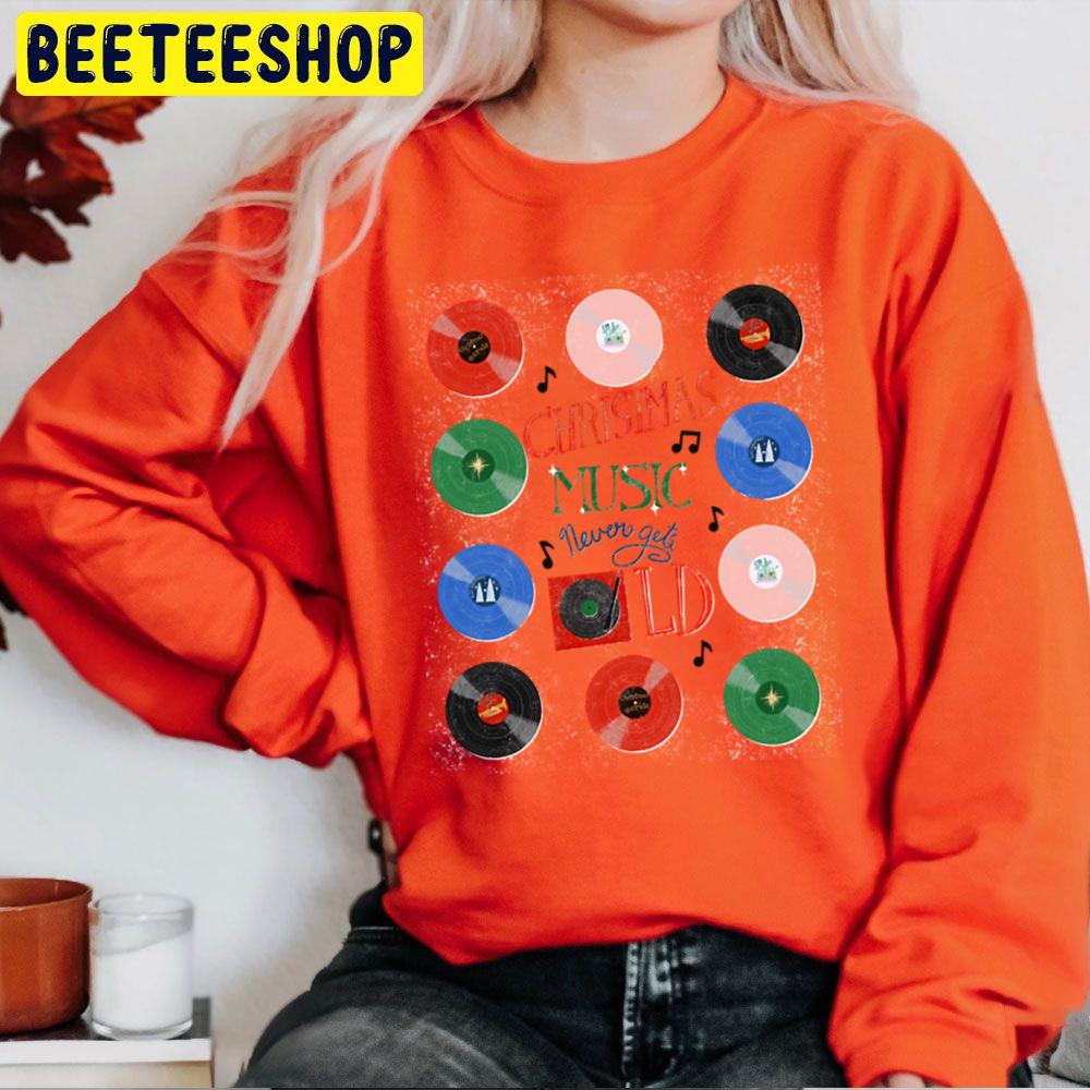 Christmas Music Never Gets Old Trending Unisex Sweatshirt Christmas Music Never Gets Old Trending Unisex Sweatshirt
