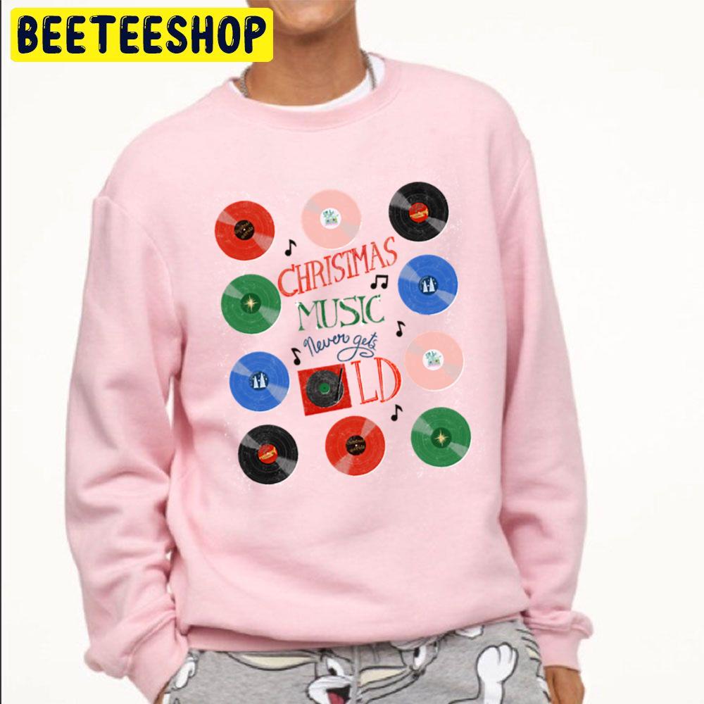 Christmas Music Never Gets Old Trending Unisex Sweatshirt Christmas Music Never Gets Old Trending Unisex Sweatshirt