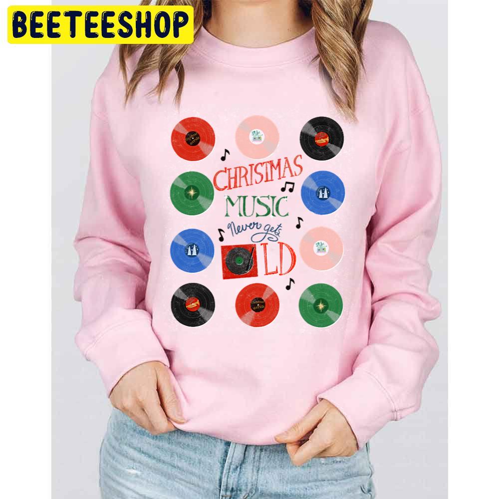 Christmas Music Never Gets Old Trending Unisex Sweatshirt Christmas Music Never Gets Old Trending Unisex Sweatshirt
