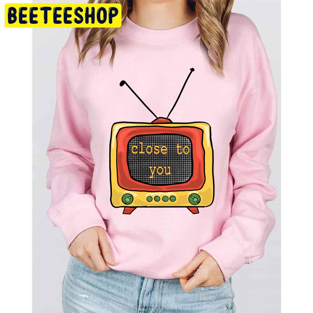 Close To You Dayglow Trending Unisex Sweatshirt Close To You Dayglow Trending Unisex Sweatshirt