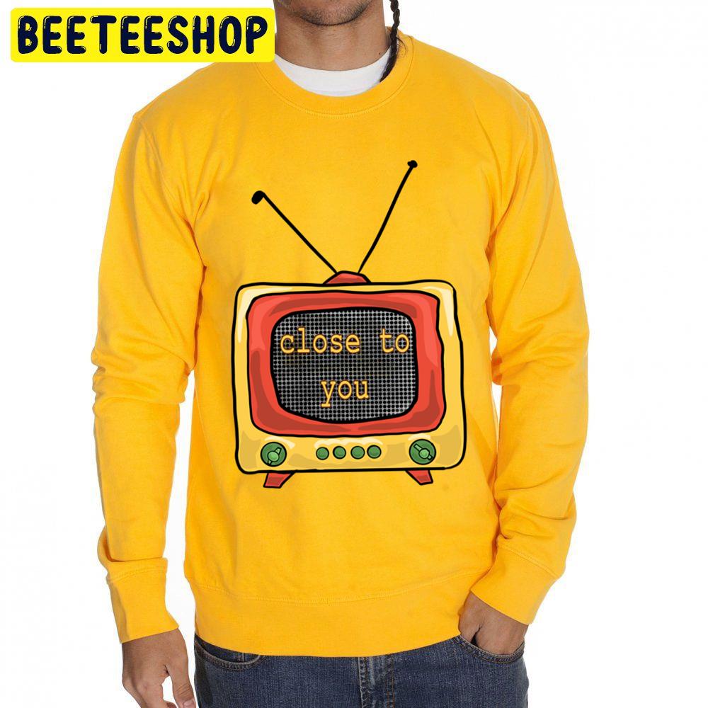 Close To You Dayglow Trending Unisex Sweatshirt Close To You Dayglow Trending Unisex Sweatshirt