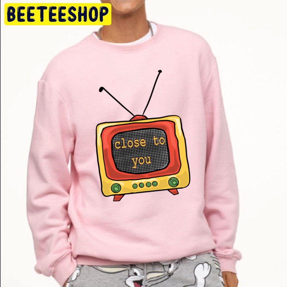 Close To You Dayglow Trending Unisex Sweatshirt Close To You Dayglow Trending Unisex Sweatshirt