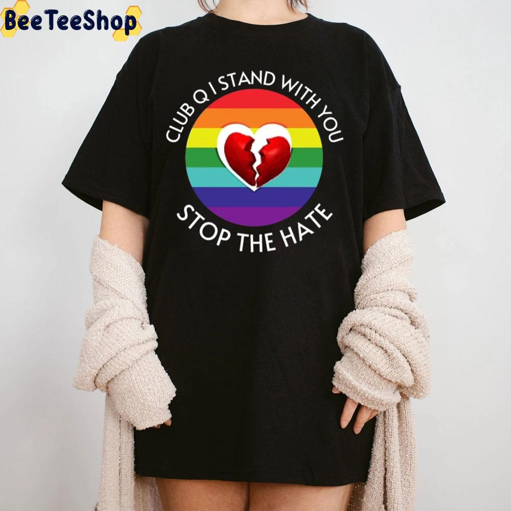 Club Q I Stand With You Stop The Hate LGBTQ Trending Unisex Sweatshirt Club Q I Stand With You Stop The Hate LGBTQ Trending Unisex Sweatshirt