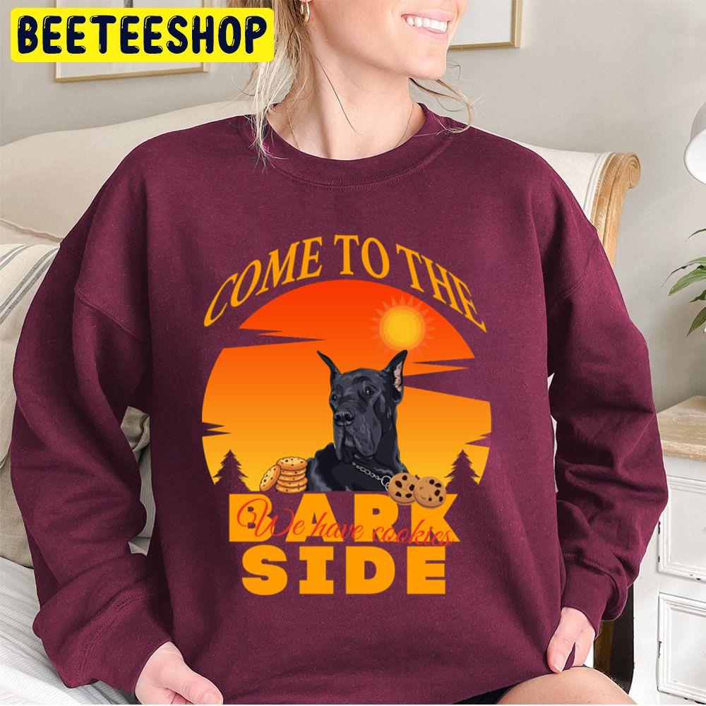 Come To The Bark Side We Have Cookies Great Dane Trending Unisex Sweatshirt Come To The Bark Side We Have Cookies Great Dane Trending Unisex Sweatshirt