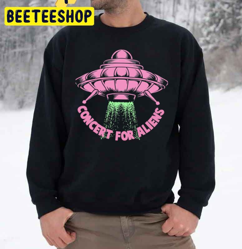 Concert For Aliens Trending Unisex Sweatshirt Concert For Aliens Trending Unisex Sweatshirt