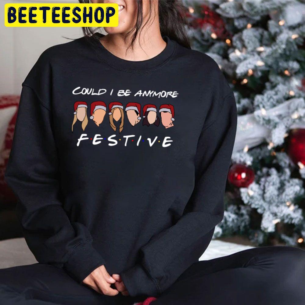 Could I Be Anymore Festive Trending Unisex Hoodie Could I Be Anymore Festive Trending Unisex Hoodie