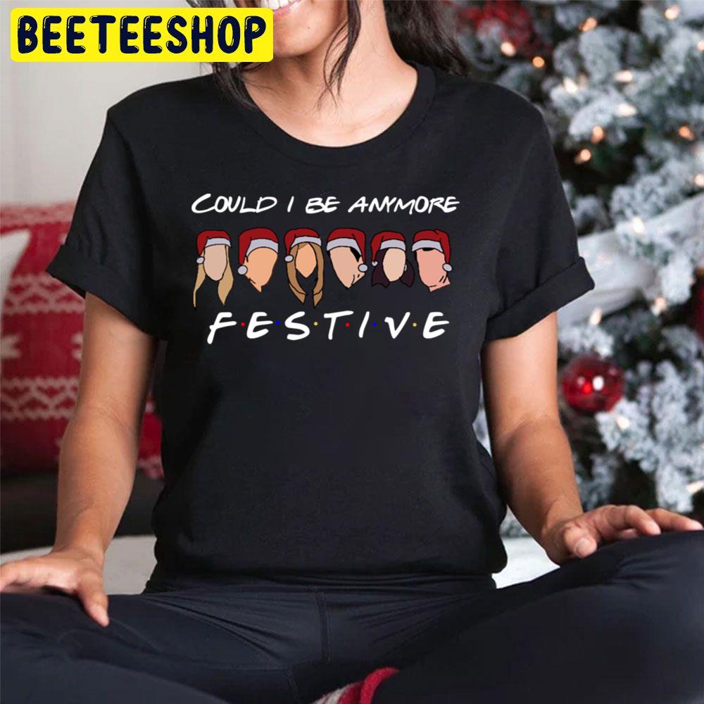 Could I Be Anymore Festive Trending Unisex Hoodie Could I Be Anymore Festive Trending Unisex Hoodie