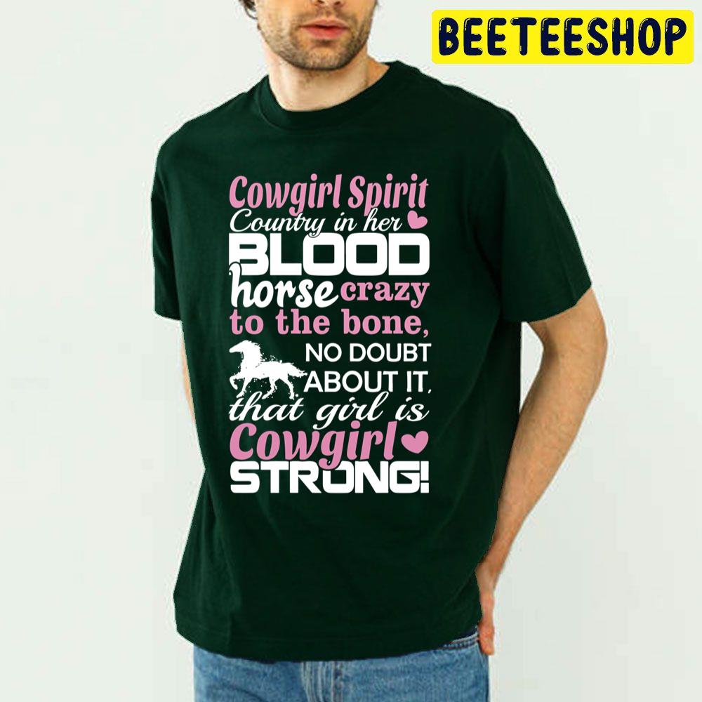 Cowgirl Spirit Coutry In Her Blood Horse Crazy To The Bone Trending Unisex T Shirt Cowgirl Spirit Coutry In Her Blood Horse Crazy To The Bone Trending Unisex T Shirt