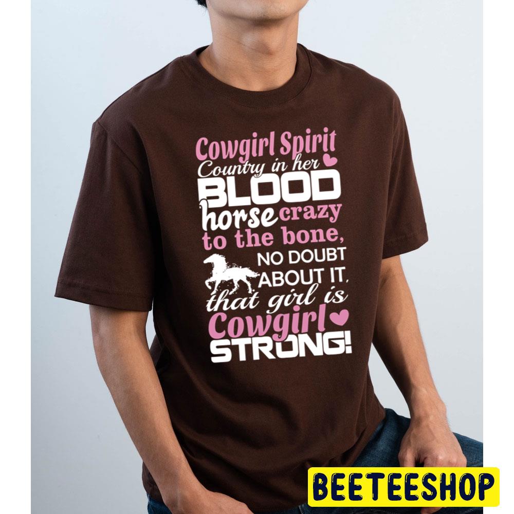 Cowgirl Spirit Coutry In Her Blood Horse Crazy To The Bone Trending Unisex T Shirt Cowgirl Spirit Coutry In Her Blood Horse Crazy To The Bone Trending Unisex T Shirt