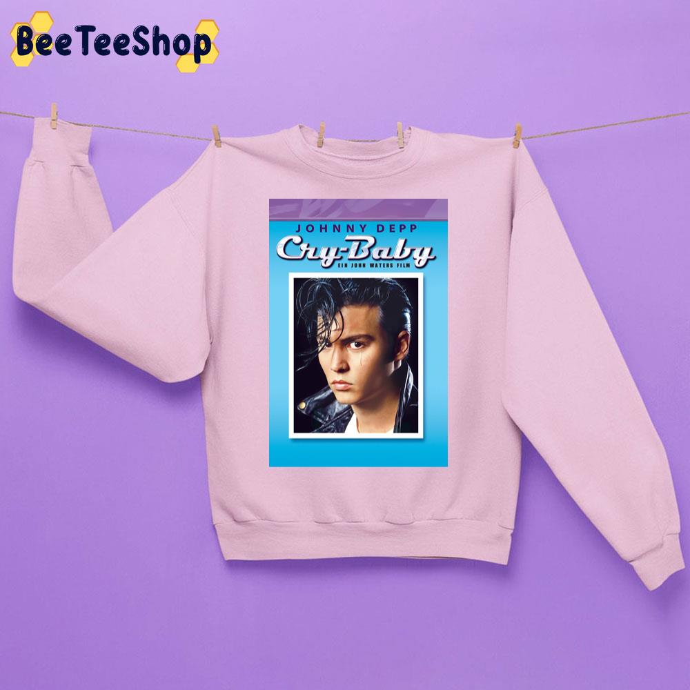 Cry Baby Johnny Depp Movie Trending Unisex Sweatshirt Cry Baby Johnny Depp Movie Trending Unisex Sweatshirt
