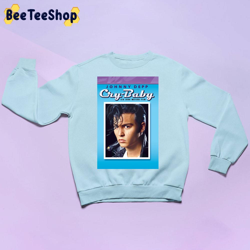 Cry Baby Johnny Depp Movie Trending Unisex Sweatshirt Cry Baby Johnny Depp Movie Trending Unisex Sweatshirt