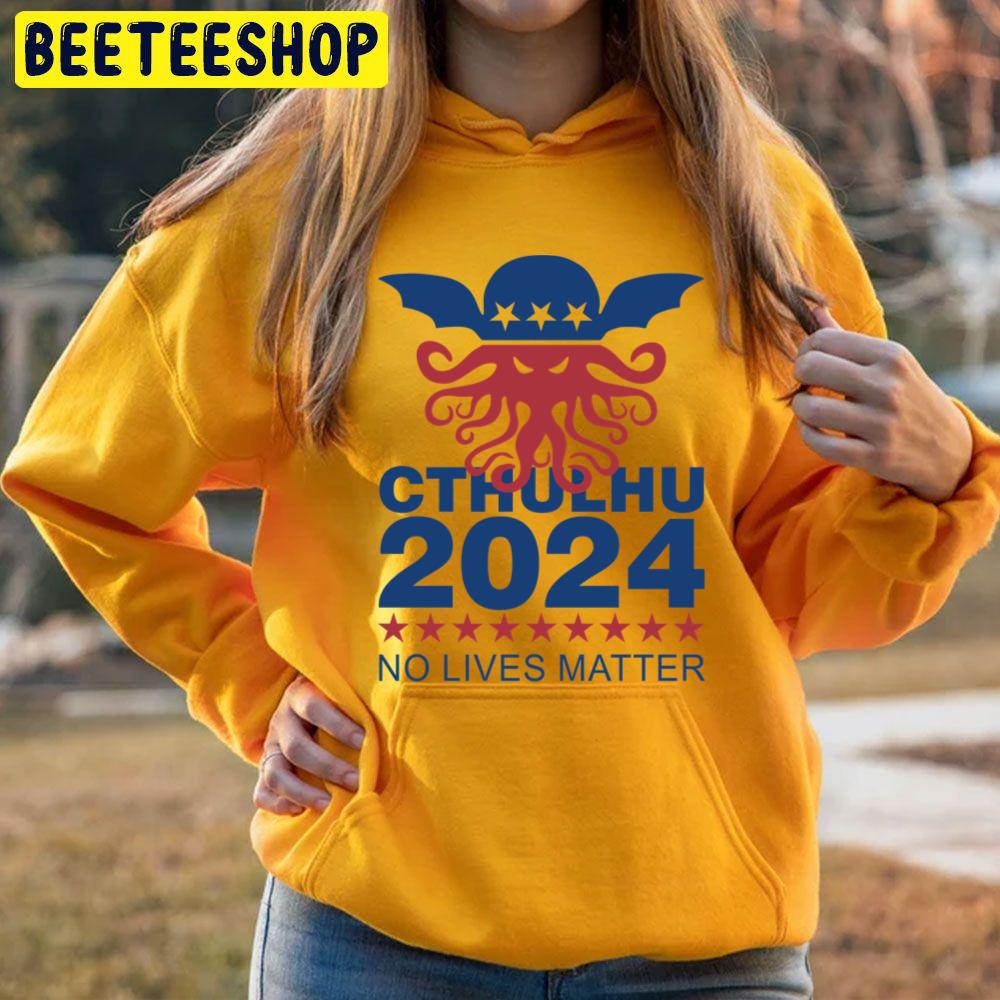 Cthulhu 2024 No Lives Matter Trending Unisex Hoodie Cthulhu 2024 No Lives Matter Trending Unisex Hoodie