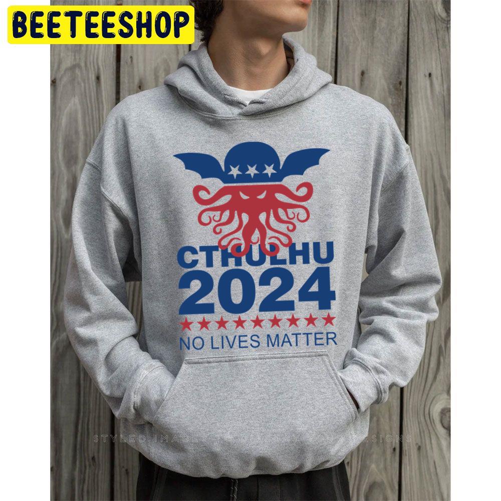 Cthulhu 2024 No Lives Matter Trending Unisex Hoodie Cthulhu 2024 No Lives Matter Trending Unisex Hoodie