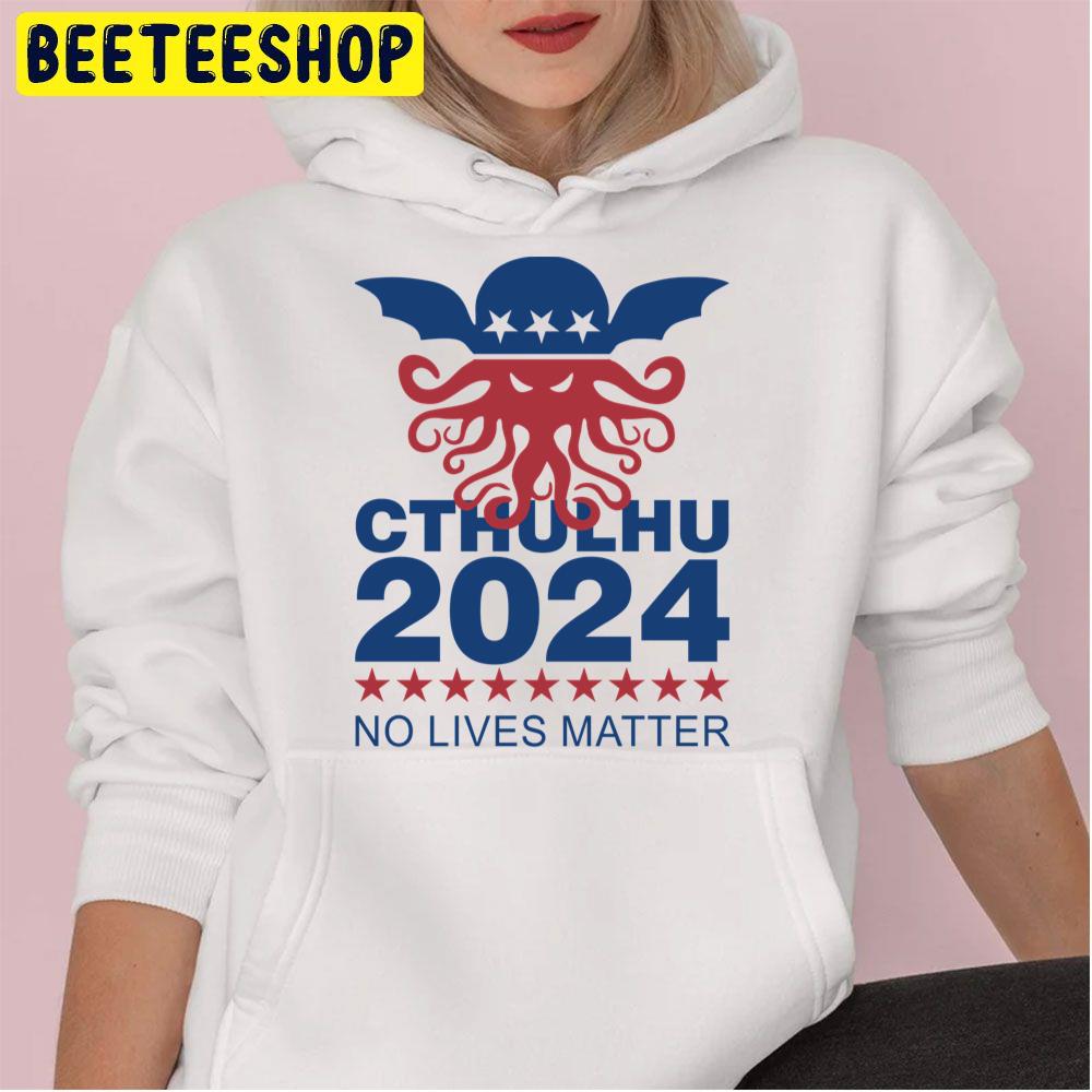 Cthulhu 2024 No Lives Matter Trending Unisex Hoodie Cthulhu 2024 No Lives Matter Trending Unisex Hoodie