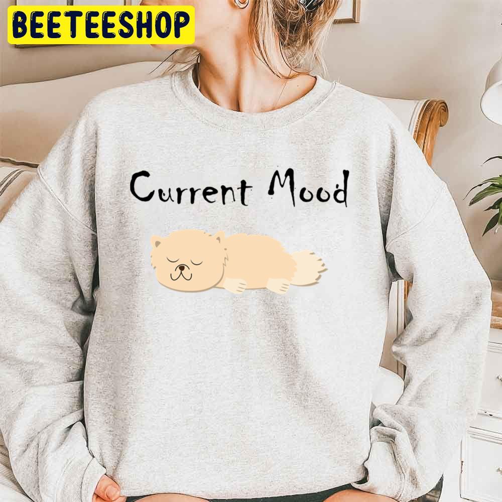 Current Mood Funny Picture Of The Day Trending Unisex Sweatshirt Current Mood Funny Picture Of The Day Trending Unisex Sweatshirt