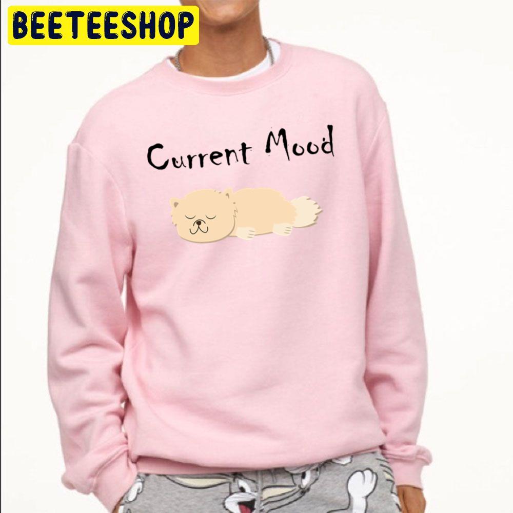 Current Mood Funny Picture Of The Day Trending Unisex Sweatshirt Current Mood Funny Picture Of The Day Trending Unisex Sweatshirt