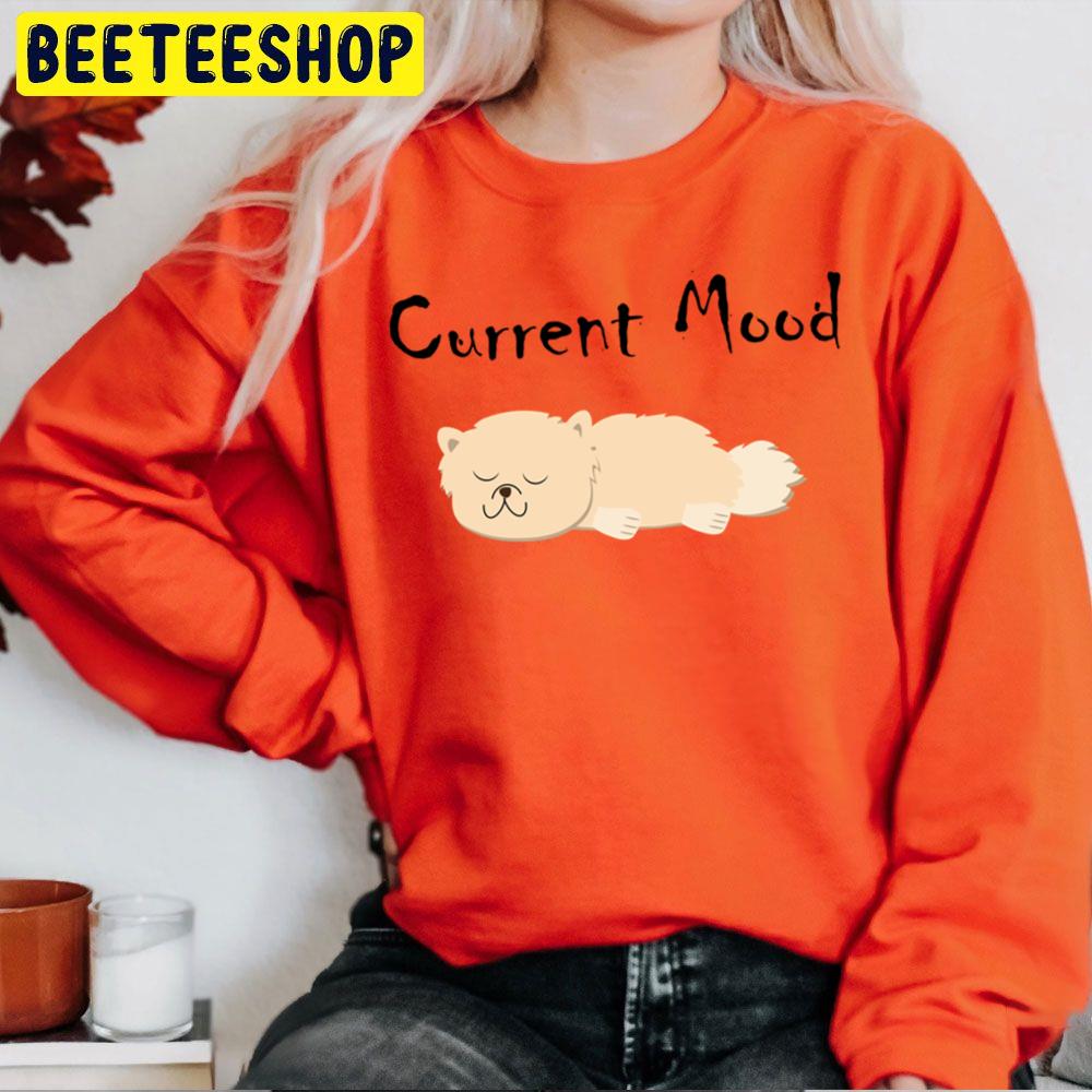 Current Mood Funny Picture Of The Day Trending Unisex Sweatshirt Current Mood Funny Picture Of The Day Trending Unisex Sweatshirt