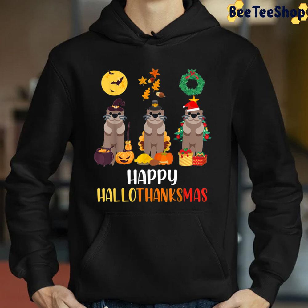 Cute Otter Happy Hallothanksmas Trending Unisex Sweatshirt Cute Otter Happy Hallothanksmas Trending Unisex Sweatshirt