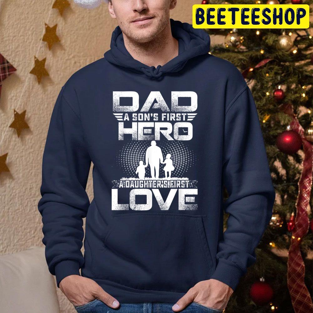 Dad A Sons First Hero A Daughters First Love Father Trending Unisex Hoodie Dad A Sons First Hero A Daughters First Love Father Trending Unisex Hoodie