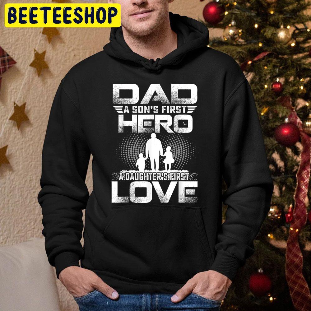 Dad A Sons First Hero A Daughters First Love Father Trending Unisex Hoodie Dad A Sons First Hero A Daughters First Love Father Trending Unisex Hoodie